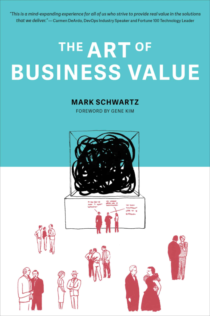 Cover of "The art of business value" book. Has drawings of well-dressed people in front of a messy scribble on a plinth - looks like it's in an art gallery and they're all discussing it.