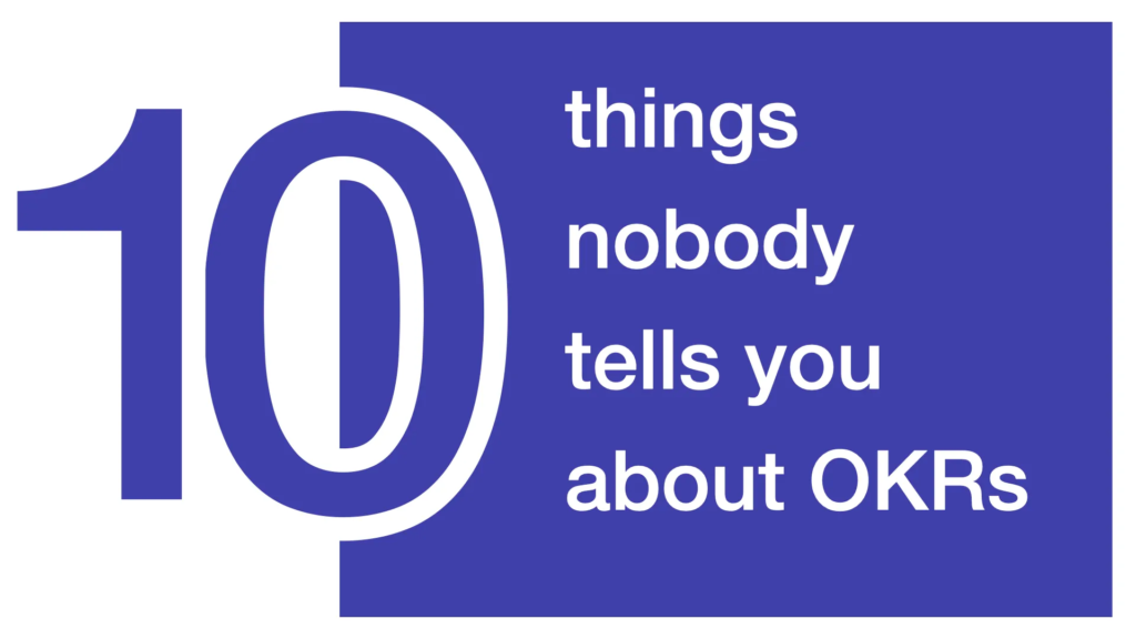 Title slide from the talk: a huge "10" on the left, with "things nobody tells you about OKRs" written on multiple lines next to it.

The 10 is in purple, partly on a white background and partly overlapping a purple rectangle that has the writing on it.