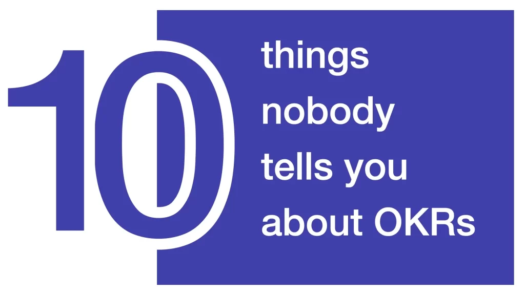 Same cover slide as in part 1: A big 10, with "things nobody tells you about OKRs" beside it.