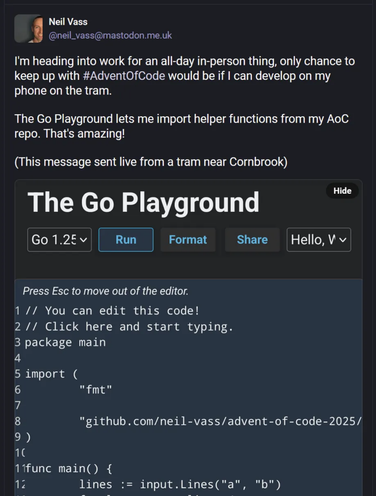 Screenshot of the Mastodon post linked just before this image. I posted live from a tram near Cornbrook to show this working. It has an image of the Go Playground importing my helper package.