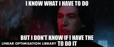 Kylo Ren screenshot, with text: "I know what I have to do, but I don't know if I have the linear optimsation library to do it".